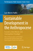 Sustainable Development In The Anthropocene: Towards A New Holistic And Cosmopolitan Paradigm (The Anthropocene: Politik—Economics—Society—Science)