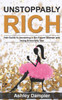 Unstoppably Rich: Her Guide to Becoming a Six-Figure Woman and Being Financially Free