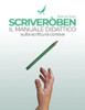 Scriveròben - Il Manuale Didattico: imparare a scrivere in corsivo con il Metodo Dinamico
