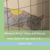 Where is Kitty? & Kitty and Mouse