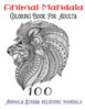Animal Mandala Coloring Book For Adults 100 Animals Stress relieving mandala: Animals with Patterns Coloring Books, Relaxing And Stress Relieving Desi