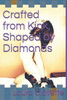 Crafted from Kink, Shaped by Diamonds