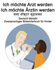 Deutsch-Marathi Ich möchte Arzt werden/Ich möchte Ärztin werden Zweisprachiges Bildwörterbuch für Kinder