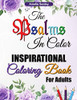The Psalms In Color Inspirational Coloring Book For Adults: Bible Verse Coloring Book For Adults, The Psalms In Color Coloring Book, Reflect On God'S Words