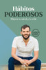 HÃ¡bitos poderosos: Mejora tu salud y tu vida