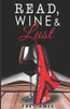 Read, Wine & Lust