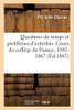 Questions Du Temps Et Problã¨Mes D'Autrefois. Pensã©Es Sur L'Histoire, La Vie Sociale, La Littã©Rature: Cours Du Collã¨Ge De France, 1841-1867 (French Edition)