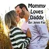 Mommy Loves Daddy