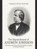 The Impeachment of Andrew Johnson: The History and Legacy of the First Attempt to Impeach an American President
