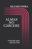 Almas No Cárcere: Inspirado pelo espírito Inês