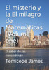 El misterio y la El milagro de Matemáticas (Volume one): El sabor de las matemáticas