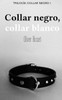 Collar negro, collar blanco