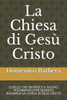 La Chiesa di Gesù Cristo: Quello Che Riferisce Il Nuovo Testamento Per Quanto Riguarda La Chiesa Di Gesù Cristo