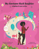 My Awesome Black Daughter - A Mothers Love Letter
