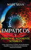 Empã¡Ticos Y Personas Altamente Sensibles: Cã³Mo Aprovechar El Poder De Las Habilidades Empã¡Ticas Y Una Guã­A Para Las Personas Altamente Sensibles (Spanish Edition)