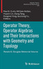 Operator Theory, Operator Algebras And Their Interactions With Geometry And Topology: Ronald G. Douglas Memorial Volume (Operator Theory: Advances And Applications, 278)