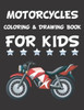 Motorcycles Coloring Book For Kids: 8.5 X 11 Iches, 100 Pages of Motorcycle coloring & drawing book, Fun Learning and Motorcycle Coloring Book For Kid