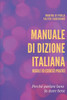 Manuale di Dizione Italiana: Regole ed esercizi pratici