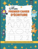 Mon Premier cahier d'écriture -Apprendre à tracer les lignes, les formes, les lettres et les chiffres-3 - 5 ans: J'apprends à Tracer-maternelles et CP