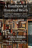 A Handbook Of Historical Briefs: Testimonies Of Learned Historians, Scholars, Editors, And Debaters On The History And Beliefs Of Baptists, The Majority Of Whom Are Baptists