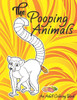 The Pooping Animals An Adult Coloring Book: A Hilarious Pooping Animal Coloring Book - A Funny Animal Poop Toilet Humor Gag Book