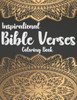 Inspirational Bible Verses Coloring Book: A Christian Coloring Book - Relaxing and Stress Relieving Bible Verse Adult Coloring Book