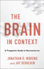 The Brain in Context: A Pragmatic Guide to Neuroscience