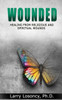 Wounded: Healing from Religious and Spiritual Wounds