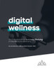 Digital Wellness: Your Playbook for Thriving in the Remote Work Era