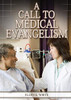 A Call To Medical Evangelism: (Ministry Of Healing Quotes, Country Living, Adventist Principles, Medical Ministry, Letters To The Young Workers) (Ellen G. White Health Books Serie)