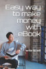 Easy way to make money with eBook: write to sell