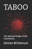 Taboo: The Spiritual Origin of the Coronavirus