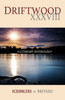 Driftwood XXXVIII: A Literary Anthology