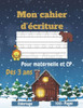 Mon cahier d'écriture (Pour maternelle et CP): Cahier d'écriture - Apprendre à tracer les lettres: CP 3-5 ans - Mon Cahier d'écriture - apprendre a éc
