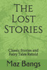 The Lost Stories: Classic Stories and Fairy Tales Retold