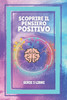 Scoprire Il Pensiero Positivo: Serie Di 5 Potenti Libri Sul Pensiero Positivo