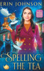 Spelling the Tea: The Vampire Tea Room Magical Mysteries