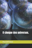 O choque dos universos.