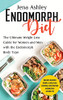 Endomorph Diet: The Ultimate Weight Loss Guide For Women And Men With The Endomorph Body Type Includes Delicious Recipes, A Meal Plan, Exercises, And Strategic Intermittent Fasting Tips