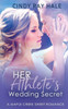 Her Athlete's Wedding Secret: A Small Town Celebrity Sweet Romance