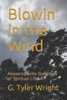 Blowin' in the Wind: Answers to the Questions of Spiritual Life