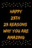 Happy 23th 23 Reasons Why You Are Amazing