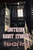 Southern Ghost Stories: Haunted Hotels