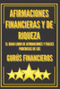 Afirmaciones Financieras Y de Riqueza-El Gran Libro de Afirmaciones Y Frases Poderosas de Los GurÃºs Financieros!!: Frases Y Citas de Los Grandes Mento