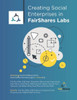 Creating Social Enterprises in FairShares Labs