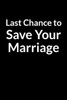 Last Chance to Save Your Marriage: The Overweight African American Husband's Guide to Saving Your Marriage through Text Messaging