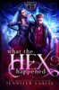 What the Hex Happened