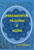 Pensamentos, Palavras E AÃ§Ãµes