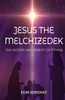 Jesus the Melchizedek: The History and Benefit of Tithing