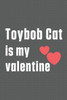Toybob Cat is my valentine: For Toybob Cat Fans